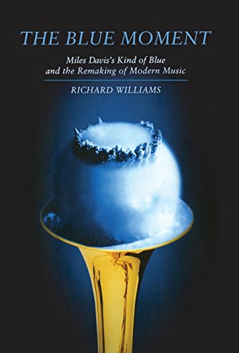 9780393076639: Blue Moment: Miles Davis's Kind of Blue and the Remaking of Modern Music