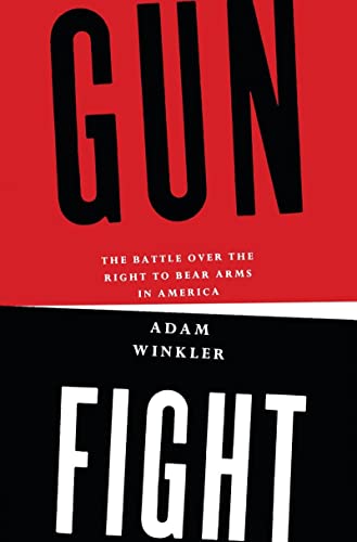 9780393077414: Gunfight – The Battle Over the Right to Bear Arms in America