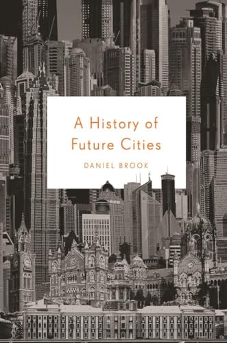 9780393078121: A History of Future Cities