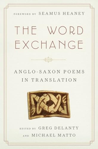 Beispielbild fr The Word Exchange: Anglo-Saxon Poems in Translation zum Verkauf von Goodwill of Colorado