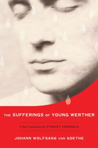 Beispielbild fr The Sufferings of Young Werther : A New Translation by Stanley Corngold zum Verkauf von Better World Books