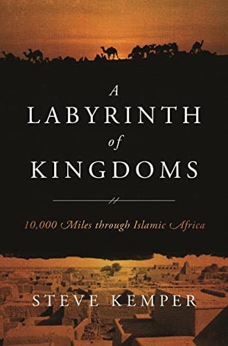 Stock image for A Labyrinth of Kingdoms : 10000 Miles Through Islamic Africa for sale by Better World Books