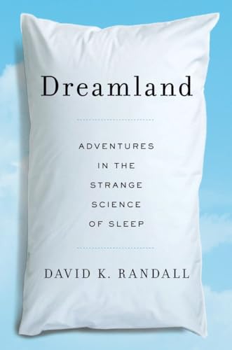 Beispielbild fr Dreamland: Adventures in the Strange Science of Sleep zum Verkauf von SecondSale