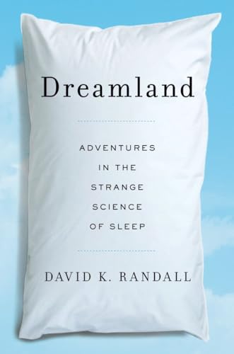 Stock image for Dreamland : Adventures in the Strange Science of Sleep for sale by Better World Books: West