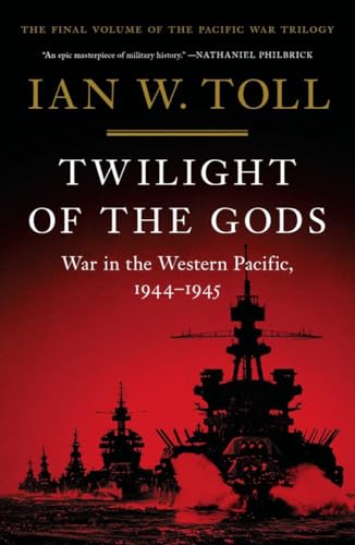 Beispielbild fr Twilight of the Gods: War in the Western Pacific, 1944-1945 (The Pacific War Trilogy, 3) zum Verkauf von BooksRun