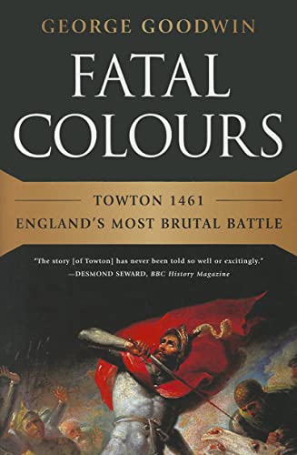 9780393080841: Fatal Colours: Towton 1461 - England's Most Brutal Battle