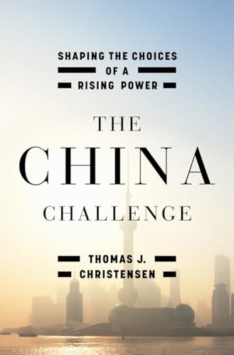 Stock image for The China Challenge : Shaping the Choices of a Rising Power for sale by Better World Books