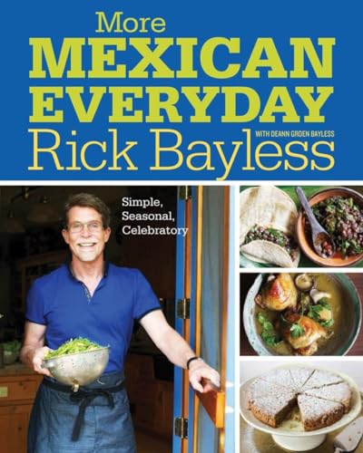 Beispielbild fr More Mexican Everyday Simple, Seasonal, Celebratory zum Verkauf von Better World Books