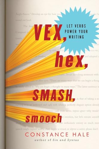 Stock image for Vex, Hex, Smash, Smooch: Let Verbs Power Your Writing for sale by ZBK Books