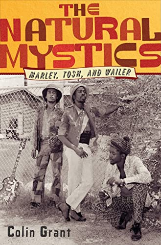 Stock image for The Natural Mystics: Marley, Tosh, and Wailer for sale by ThriftBooks-Dallas