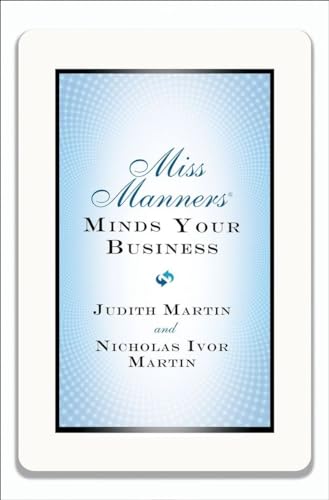 Miss Manners Minds Your Business (9780393081367) by Martin, Nicholas Ivor; Martin, Judith