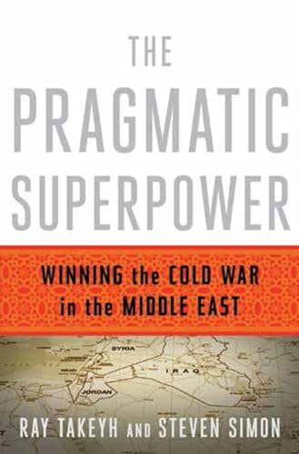 Beispielbild fr The Pragmatic Superpower : Winning the Cold War in the Middle East zum Verkauf von Better World Books