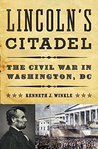 Imagen de archivo de Lincoln's Citadel : The Civil War in Washington Dc a la venta por Better World Books