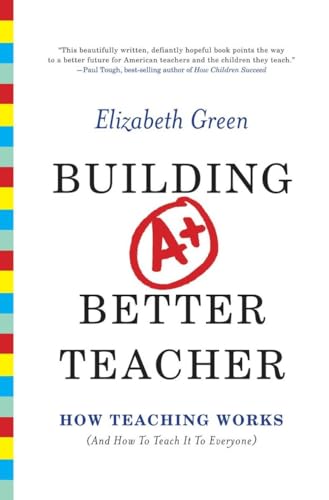 Imagen de archivo de Building a Better Teacher: How Teaching Works (and How to Teach It to Everyone) a la venta por SecondSale