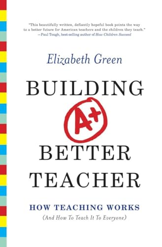 9780393081596: Building a Better Teacher – How Teaching Works (and How to Teach It to Everyone)