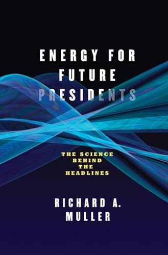 Beispielbild fr Energy for Future Presidents: The Science Behind the Headlines zum Verkauf von Wonder Book