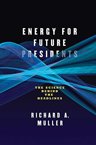 Imagen de archivo de Energy for Future Presidents: The Science Behind the Headlines a la venta por Wonder Book