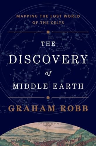 9780393081633: The Discovery of Middle Earth: Mapping the Lost World of the Celts