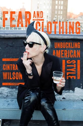 Beispielbild fr Fear and Clothing : Unbuckling American Fashion zum Verkauf von Better World Books