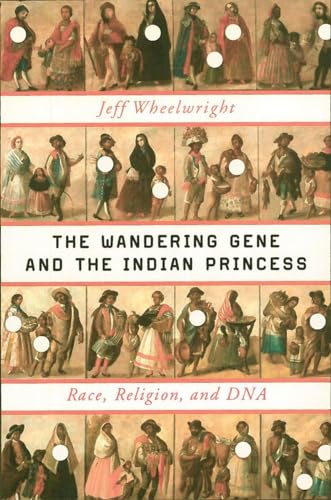 THE WANDERING GENE AND THE INDIAN PRINCESS: Race, Religiion and DNA