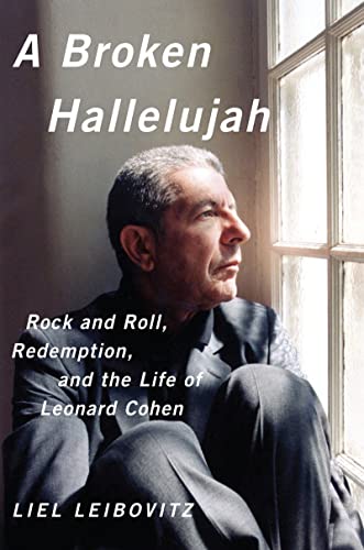 Beispielbild fr A Broken Hallelujah : Rock N Roll Redemption and the Life of Leonard Cohen zum Verkauf von Better World Books