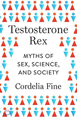 Stock image for Testosterone Rex: Myths of Sex, Science, and Society for sale by SecondSale