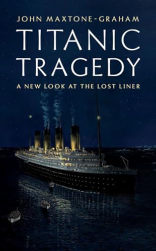 Beispielbild fr Titanic Tragedy : A New Look at the Lost Liner zum Verkauf von Better World Books