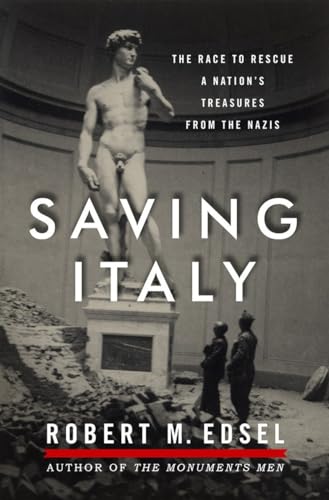 9780393082418: Saving Italy: The Race to Rescue a Nation's Treasures from the Nazis