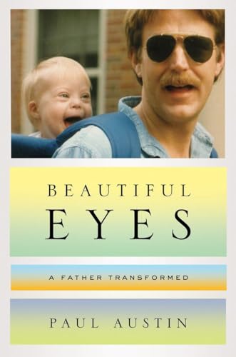 Stock image for Beautiful Eyes: A Father Transformed for sale by SecondSale