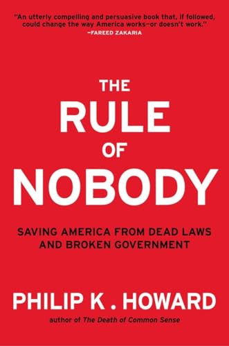 Beispielbild fr The Rule of Nobody : Saving America from Dead Laws and Broken Government zum Verkauf von Better World Books