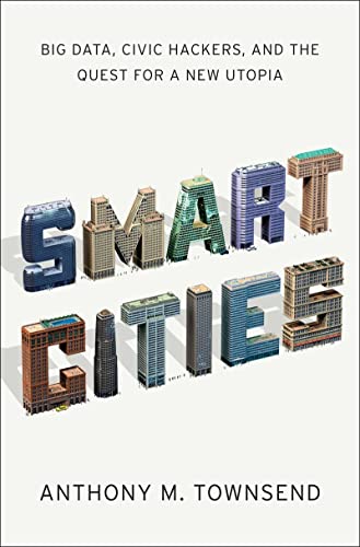 Beispielbild fr Smart Cities: Big Data, Civic Hackers, and the Quest for a New Utopia zum Verkauf von SecondSale