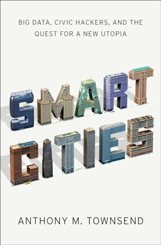 Imagen de archivo de Smart Cities: Big Data, Civic Hackers, and the Quest for a New Utopia a la venta por SecondSale