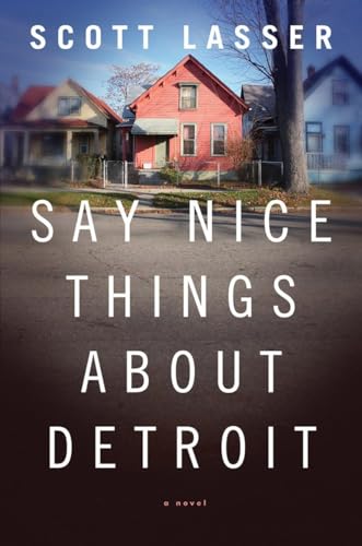 Beispielbild fr Say Nice Things About Detroit: A Novel zum Verkauf von Wonder Book