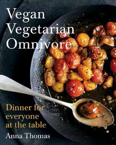 9780393083019: Vegan Vegetarian Omnivore: Dinner for Everyone at the Table