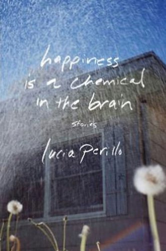Beispielbild fr Happiness Is a Chemical in the Brain: Stories zum Verkauf von HPB-Movies