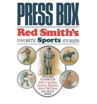 Beispielbild fr Press Box : Red Smith's Favorite Sports Stories zum Verkauf von Better World Books