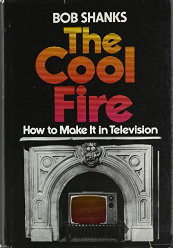 Beispielbild fr The Cool Fire : How to Make It in Television zum Verkauf von Better World Books: West