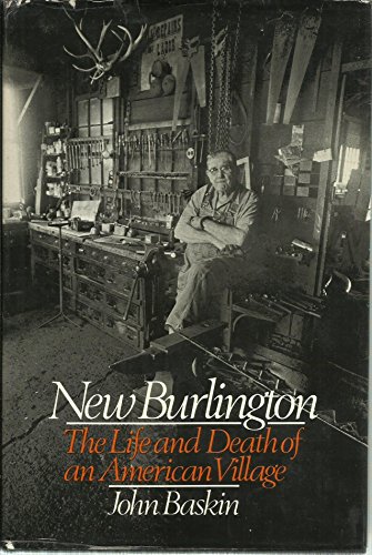 Beispielbild fr New Burlington : The Life and Death of an American Village zum Verkauf von Better World Books