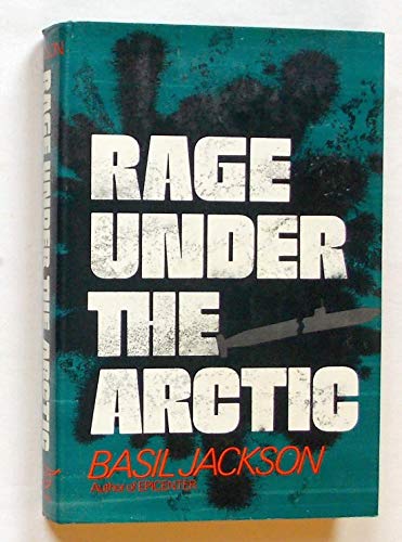 Stock image for Rage Under the Arctic for sale by Hedgehog's Whimsey BOOKS etc.