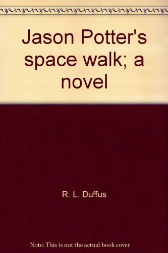 9780393086072: Jason Potter's space walk;: A novel