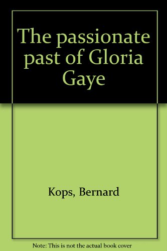 Beispielbild fr The passionate past of Gloria Gaye zum Verkauf von Hastings of Coral Springs