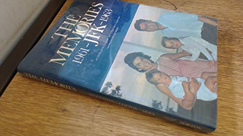 The Memories--JFK, 1961-1963, of Cecil Stoughton, the President's Photographer, and Major General Chester V. Clifton, the President's Military Aide (9780393086829) by Stoughton, Cecil; Chester V. Clifton; Hugh Sidey