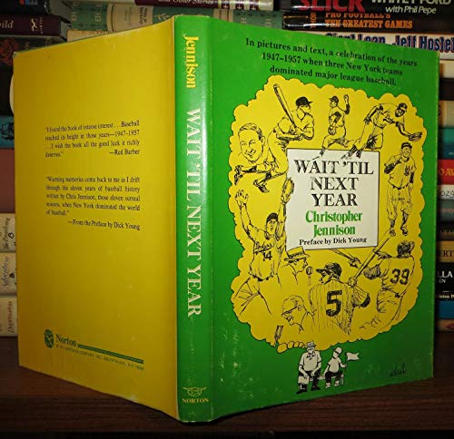 Beispielbild fr Wait 'til Next Year : The Yankees, Dodgers, and Giants, 1947-1957 zum Verkauf von Better World Books