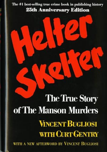 Helter Skelter - Vincent Bugliosi, Curt Gentry