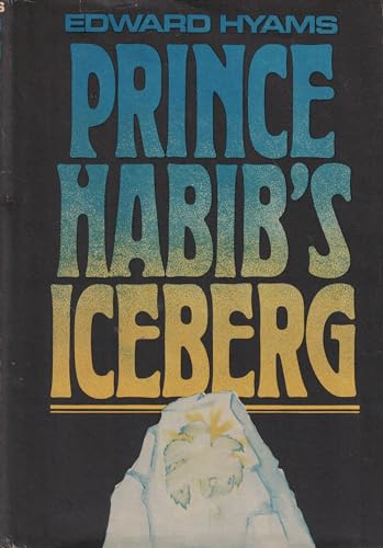 Prince Habib's iceberg (9780393087048) by Hyams, Edward