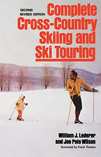 Complete Cross-Country Skiing and Ski Touring (9780393087345) by William J. Lederer; Joe Pete Wilson