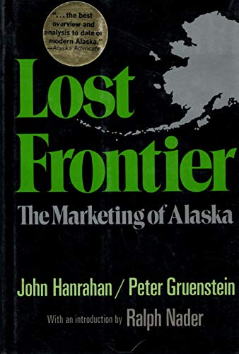 Stock image for Lost Frontier : The Marketing of Alaska for sale by Better World Books