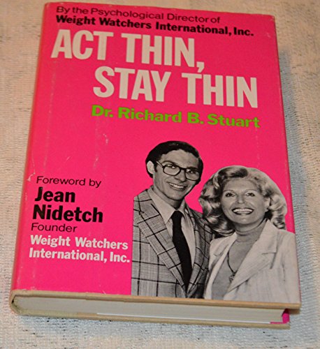 Imagen de archivo de Act Thin, Stay Thin: New Ways to Lose Weight and Keep It Off a la venta por Gulf Coast Books