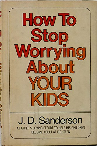 9780393088083: Title: How to stop worrying about your kids