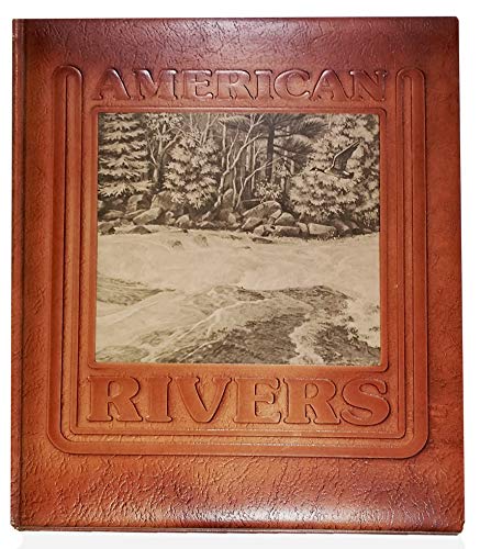 Beispielbild fr American Rivers : a Natural History / Bill Thomas ; Special Consultant, H. B. N. Hynes ; Designed by Philip Sykes ; Maps by Anne Marie Jauss ; Special Research Assistant, Phyllis M. Thomas zum Verkauf von WorldofBooks